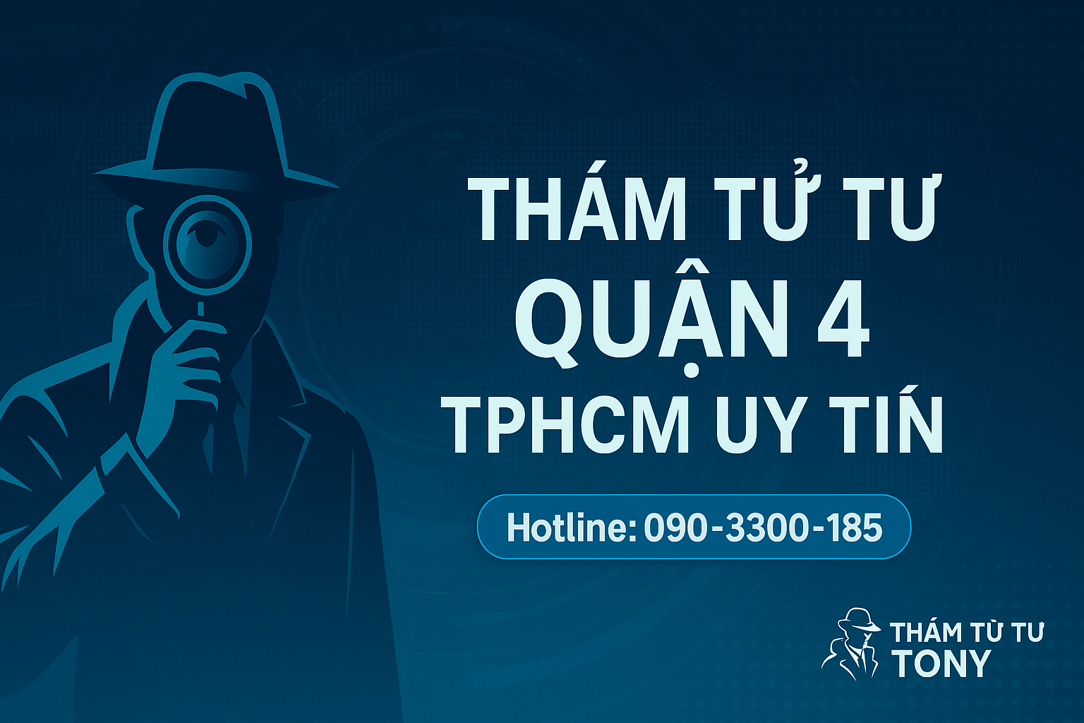 Thám Tử Tư Quận 4 TPHCM Uy Tín – Dịch Vụ Điều Tra Chuyên Nghiệp