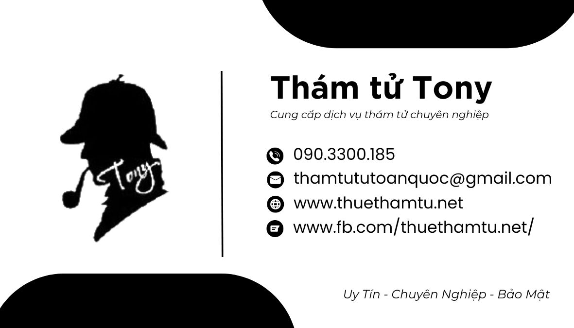 Thông tin liên hệ Thám tử Tony chuyên nghiệp, bảo mật cao