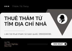 Thuê Thám Tử Tìm Địa Chỉ Nhà Uy Tín