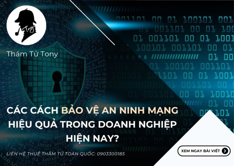 Các Cách Bảo Vệ An Ninh Mạng Hiệu Quả Trong Doanh Nghiệp Hiện Nay?