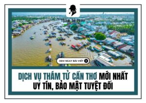 Dịch Vụ Thám Tử Tại Cần Thơ Mới Nhất