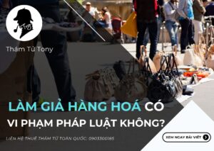 Làm Giả Hàng Hoá Có Vi Phạm Pháp Luật Không?