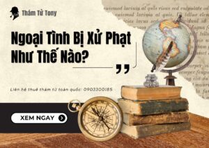 Ngoại Tình Bị Xử Phạt Như Thế Nào?