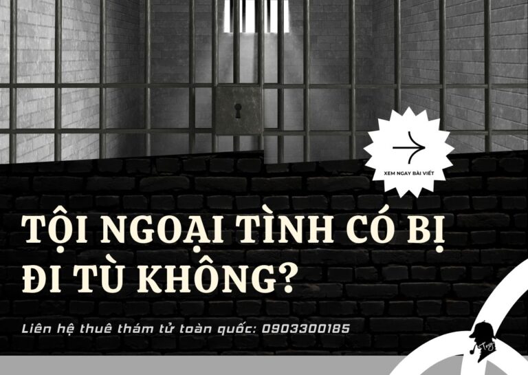 Tội Ngoại Tình Có Bị Đi Tù Không?