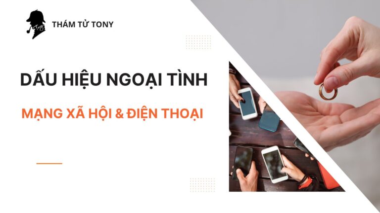 Nhận diện dấu hiệu ngoại tình qua điện thoại và mạng xã hội: Bạn đã biết?