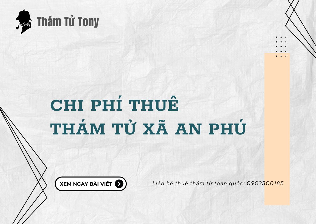 Chi phí thuê thám tử xã An Phú