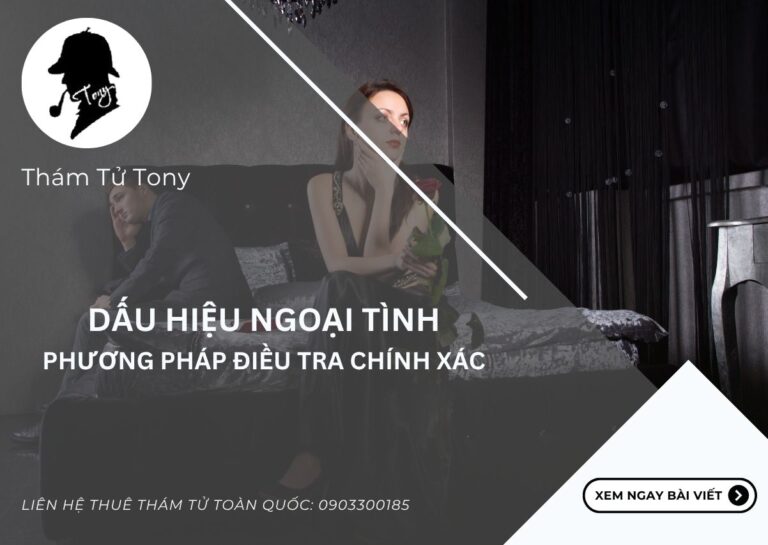 Dấu Hiệu chồng Ngoại Tình Thường Gặp Và Cách Phát Hiện Chính Xác Nhất