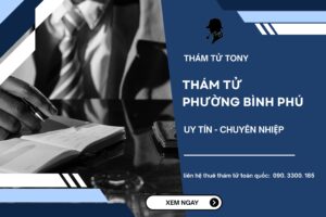 Văn phòng thám tử Phường Bình Phú chuyên nghiệp, uy tín