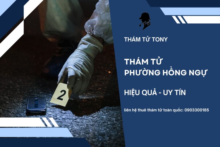 Những Lợi Ích Khi Thuê Thám Tử Phường Hồng Ngự Bạn Đã Biết?