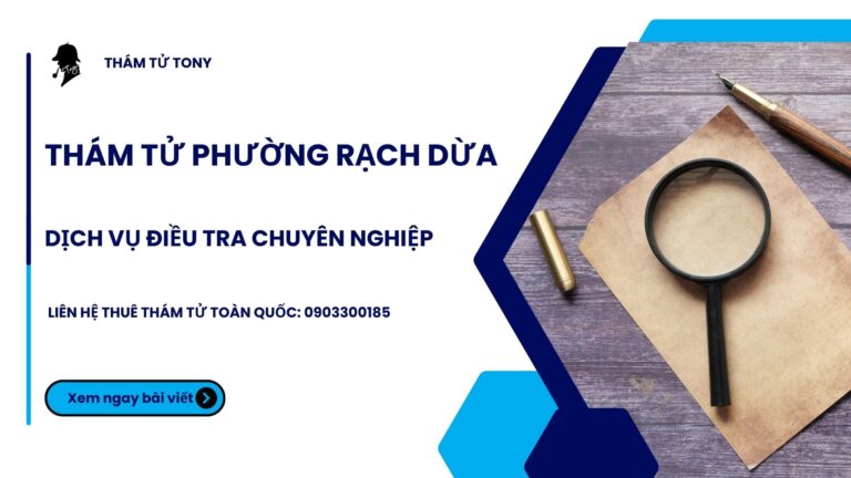 Thám tử Phường Rạch Dừa: Giải pháp cho nhu cầu điều tra ngày càng tăng