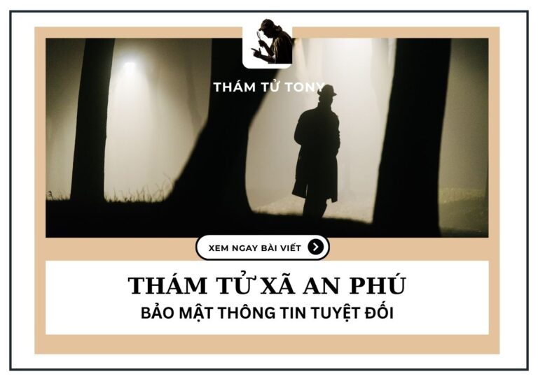 Thám Tử Xã An Phú: Lựa Chọn Tối Ưu Cho Nhu Cầu Điều Tra