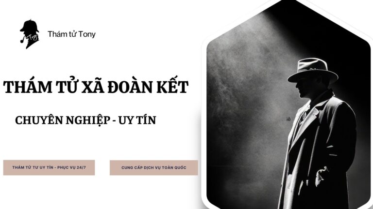 Thám Tử Xã Đoàn Kết: Dịch Vụ Chuyên Nghiệp và Tin Cậy