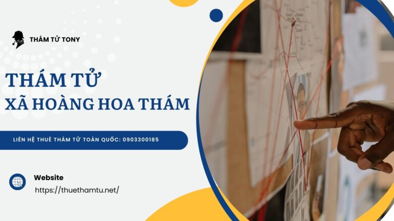 Thám tử xã Hoàng Hoa Thám – Giải pháp điều tra chuyên nghiệp