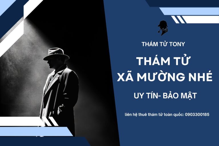 Thám Tử Xã Mường Nhé – Dịch Vụ Uy Tín, Bảo Mật