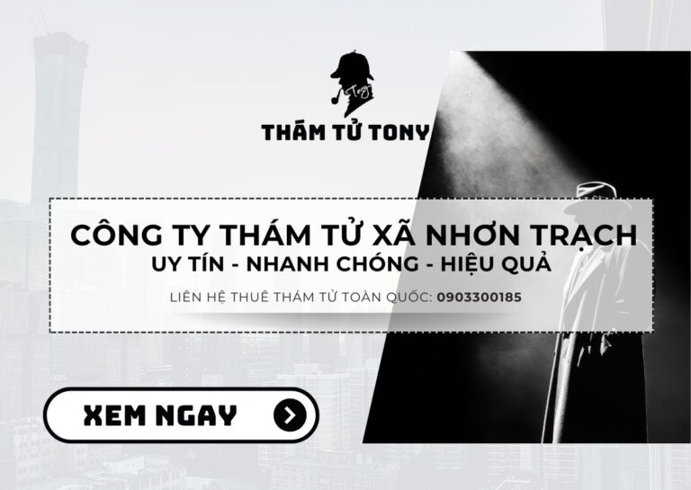 Thám Tử Xã Nhơn Trạch Điều Tra Uy Tín, Bảo Mật Thông Tin Cao