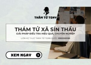 Thám tử xã Sín Thầu: Dịch vụ chuyên nghiệp và hiệu quả