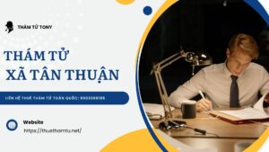 Thám Tử Xã Tân Thuận Giải Pháp Điều Tra Bảo Mật Và Hiệu Quả