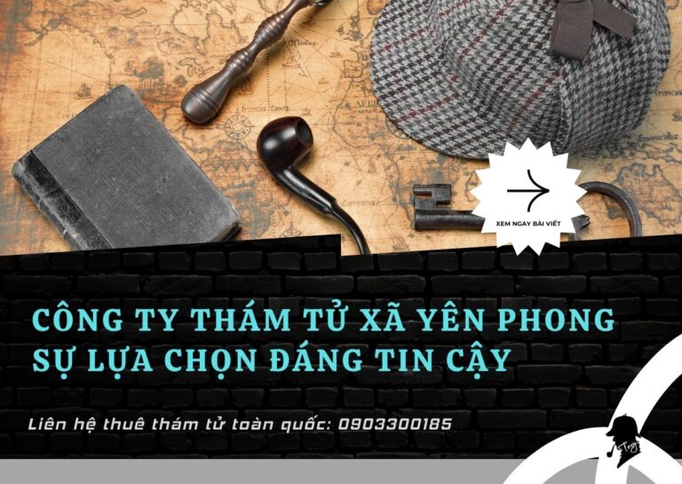 Thám Tử Xã Yên Phong – Giải Pháp Điều Tra Hiệu Quả