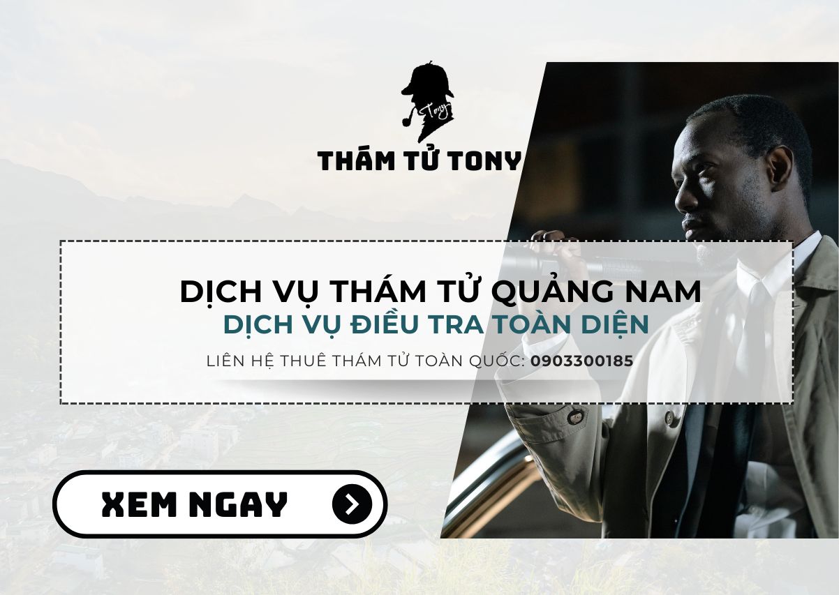 Công ty dịch vụ thám tử Quảng Nam uy tín hàng đầu