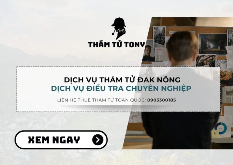Dịch vụ thám tử Đắk Nông điều tra theo dõi chuyên nghiệp