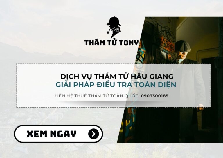 Dịch vụ thám tử Hậu Giang điều tra chuyên nghiệp và uy tín