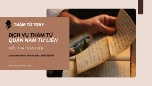 Dịch vụ thám tử tại quận Nam Từ Liêm điều tra uy tín, giá rẻ