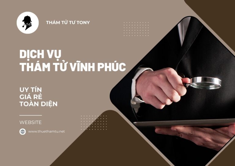 Dịch vụ thám tử Vĩnh Phúc bảo mật thông tin hiệu quả