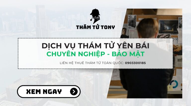 Công ty dịch vụ thám tử Yên Bái điều tra an toàn, bảo mật