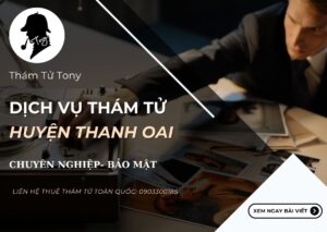 Công ty dịch vụ thám tử tại huyện Thanh Oai uy tín, hiệu quả
