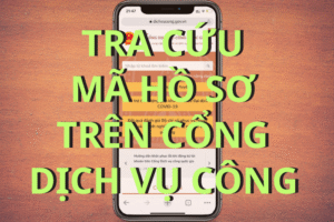 tra cứu mã hồ sơ trên dịch vụ công